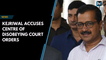 Arvind Kejriwal meets Delhi L-G, says Centre not obeying Supreme Court order
