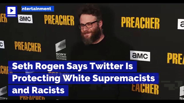 Seth Rogen Says Twitter Is Protecting White Supremacists and Racists