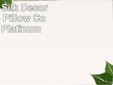 DreamHome 26 X 26 Inches Faux Silk Decorative Euro Pillow CoverSham Platinum