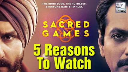 5 Reasons To Watch Sacred Games | India's First Netflix Original