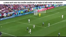 LLORIS SUÝT XƠI TÁI CHUỒN CHUỒN BAY Ở TRẬN TỨ KẾT PHÁP VS URUGUAY