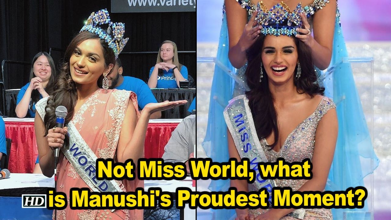 Not Miss World ,  what is Manushi's Proudest Moment?