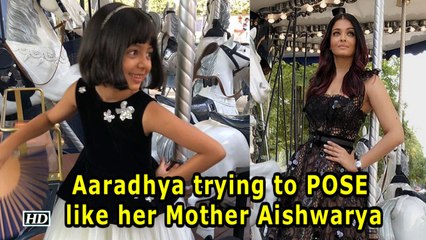 Aaradhya trying to Copy her Mother Aishwarya ,  POSES Like her