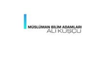 Müslüman Bilim Adamları - Ali Kuşçu