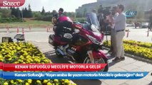 Kenan Sofuoğlu Meclis’e motorla geldi