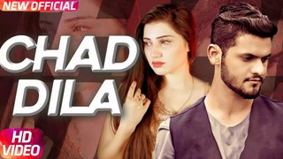 Chad Dila HD Video Song Fareed Khan 2018 Latest Punjabi Songs