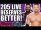 205 Live Deserves Better From WWE! | WrestleTalk Opinion