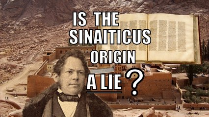 Codex Sinaiticus #04: Is the Sinaiticus Origin a Lie?