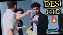 DESI C.I.D Episode-2 ||HALF ENGINEER||