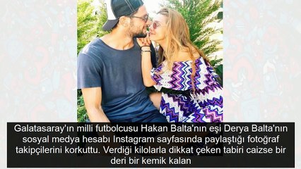 Bu ne hal Derya! Bir deri bir kemik kalmış