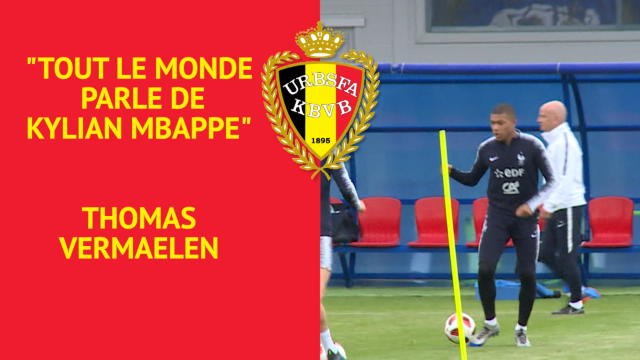 Le bilan de la journée - Giroud fan de Lloris et Courtois, Vermaelen et le danger Mbappe