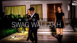 Swag Wali Akh HD Video Song Noor ft. The Beat 2018 New Punjabi Songs 2018