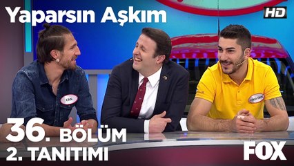 Yaparsın Aşkım 36. Bölüm 2. Tanıtımı