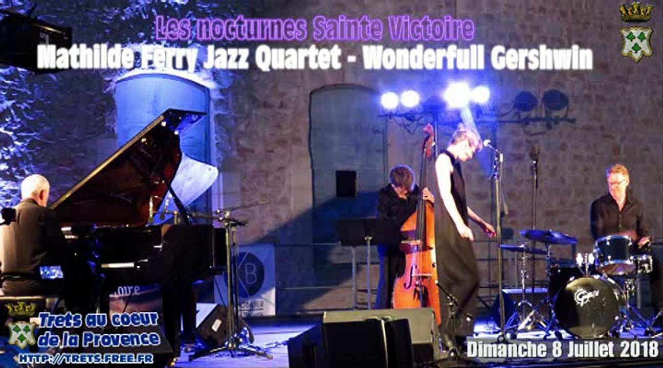 "Mathilde Ferry Jazz Quartet - Wonderfull Gershwin" au Festival des Nocturnes Ste Victoire à TRETS 8Juill2018