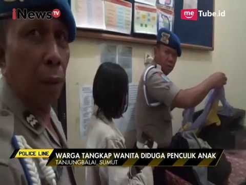 Diduga Penculik Anak, Polisi Tangkap Seorang Wanita di Tanjung Balai - Police Line 20/03
