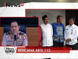 Rencana aksi 112, Polda akan membatu pengamanan aksi doa - iNews Malam 09/02