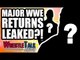 MAJOR WWE Returns LEAKED?! NXT Star DEBUTS On Main Roster! | WrestleTalk News July 2018