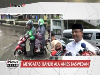 Mengatasi banjir ala Anies Baswedan, berikut penjelasannya - iNews Malam 17/02