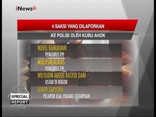 Berikut 4 saksi yang dilaporkan ke Polisi oleh kubu Ahok - Special Report 21/02
