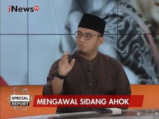 Dahnil Anzar : Pemerintah Terkesan Lindungi Ahok - Special Report 28/02