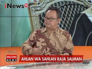 Abdul M : Raja Salman mengubah kebijakan politik secara signifikan - iNews Breaking News 01/03