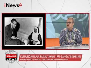 Hajriyanto : Kunjungan Raja Faisal Tahun 1970 Sangat Berkesan Juga - iNews Breaking News 02/03