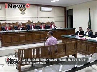 Sidang Dahlan Iskan, Dahlan Iskan pertanyakan penjualan aset "Kecil" - iNews Petang 14/03