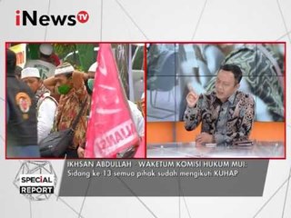 Ikhsan Abdullah : Sidang ke 13 semua pihak sudah mengikuti KUHAP - Special Report 14/03