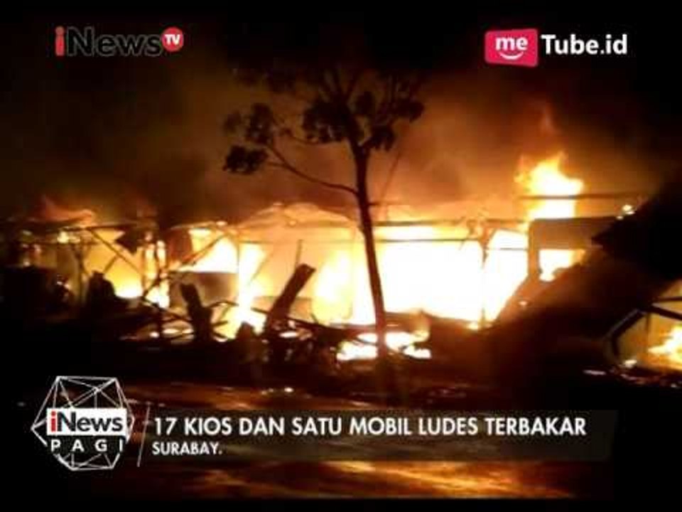 17 Kios & 1 Mobil Ludes Terbakar Dilalap Si Jago Merah di Surabaya - iNews Pagi 20/03