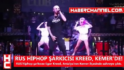 RUS HİPHOP ŞARKICISI KREED, KEMER'DE!