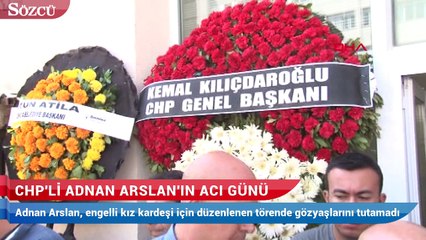 CHP'liAdnan Arslan'ın acı günü