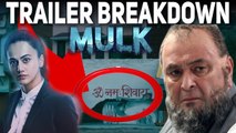 Mulk - Trailer Breakdown | Rishi Kapoor & Taapsee Pannu | Anubhav Sinha