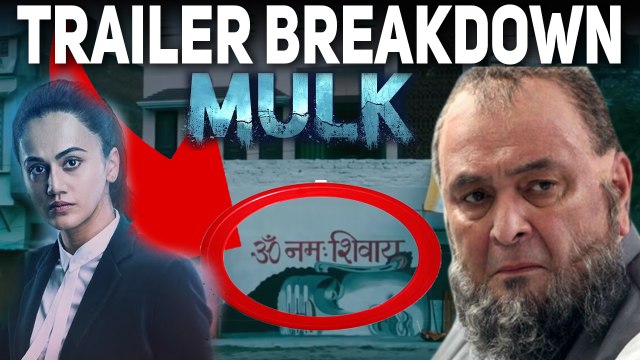 Mulk - Trailer Breakdown | Rishi Kapoor & Taapsee Pannu | Anubhav Sinha