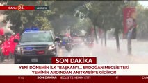 Başkan Erdoğan, yeminin ardından Anıtkabir'e gidiyor