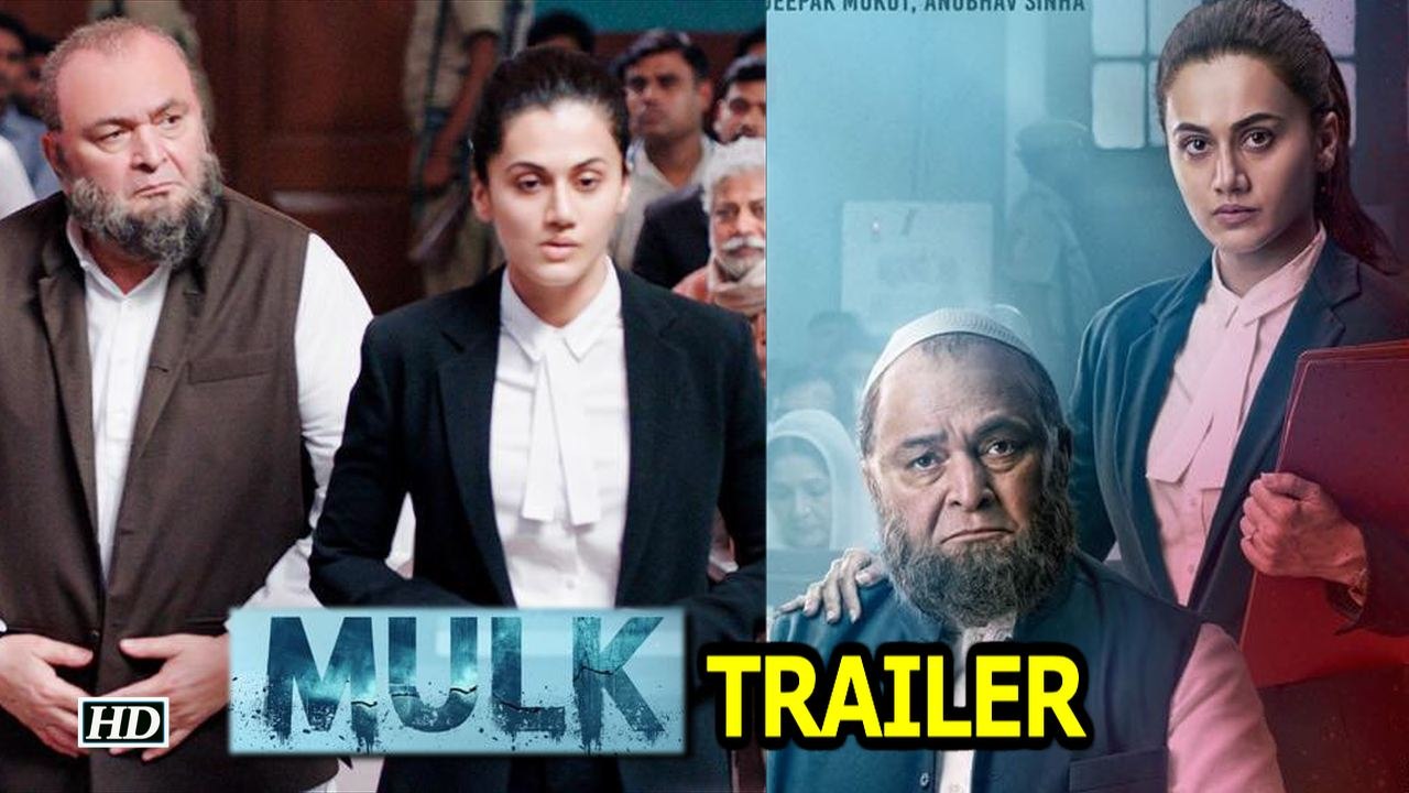 Mulk TRAILER | Rishi-Taapsi's Fight for Religion & his 'Mulk'