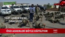 ÖSO Askerleri Böyle Eğitiliyor