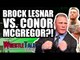 SHOCK Brock Lesnar UFC RETURN! Brock Lesnar Vs. CONOR MCGREGOR?! | WrestleTalk News July 2018