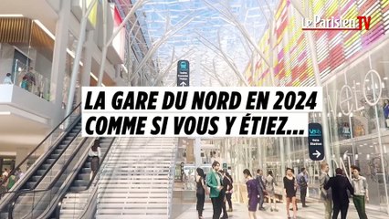 Découvrez la gare du Nord en...2024
