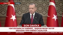 Başkan Erdoğan, yeni sistemin ilk kabinesini açıklıyor