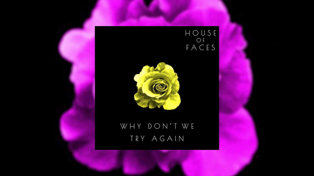 Why Don't We Try Again - House of Faces (Official Audio) - House of Faces