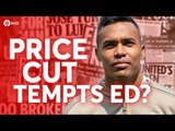 PRICE CUT TEMPTS ED? Tomorrow's Manchester United Transfer News Today! #36
