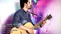 Meri Maa Song - Ft. Shahzaib Ahmed - Mother'sDay - Dedicates To Every Mother's