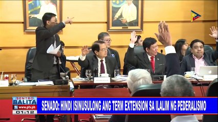 Senado: Hindi isinusulong ang term extension sa ilalim ng pederalismo