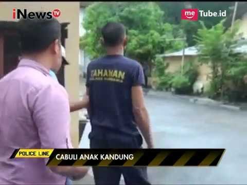 Bejat!!! Seorang Ayah Kandung Cabuli Anak Kandungnya yang Berumur 15 Tahun - Police Line 22/03