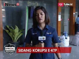 Kondisi Terkini Jalannya Sidang Korupsi E-KTP - Special Report 10/04
