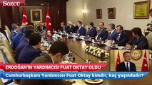 Erdoğan'ın yardımcısı Fuat Oktay oldu