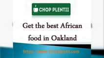 Get the best African food in Oakland