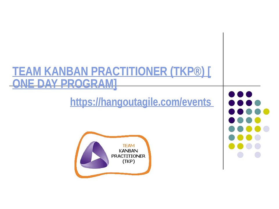 A Propose of TEAM KANBAN PRACTITIONER (TKP®) [ONE DAY PROGRAM]-July-15-2018