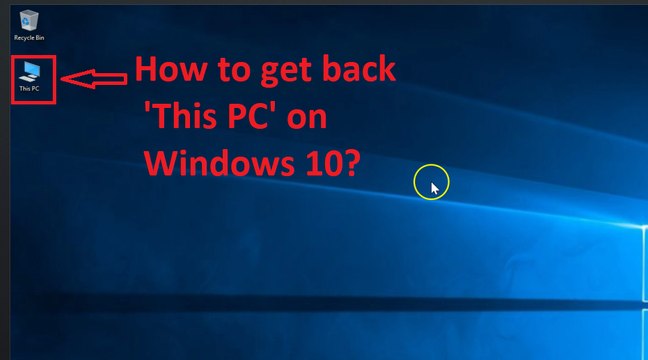 How to get back This PC/My Computer on Windows 10?