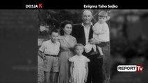 ‘Enigma Taho Sejko’ te ‘Dosja K’ në Report TV / Zbardhet një prej ngjarjeve më mistike të diktaturës